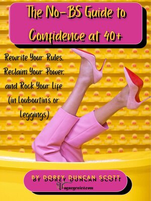 cover image of The No-BS Guide to Confidence at 40+